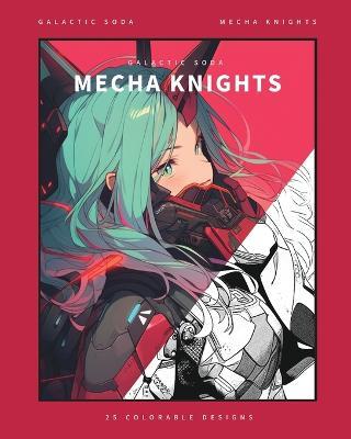 Mecha Knights (Coloring Book): 25 Coloring Pages - Galactic Soda - cover