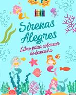 Sirenas alegres: Libro para colorear de fantas?a Simp?ticos dibujos de sirenas para ni?os de 3 a 9 a?os: Incre?ble colecci?n de creativas escenas de sirenas para los amantes del mar