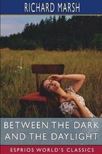 Between the Dark and the Daylight (Esprios Classics)