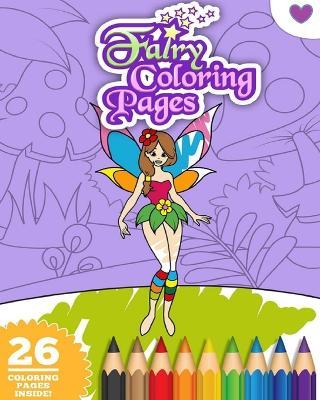 Fairies Coloring Book: For Kids Ages 4-10: High Quality BIG Coloring Book - Fun Printing Press - cover