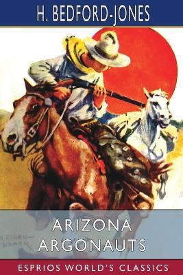 Arizona Argonauts (Esprios Classics) - H Bedford-Jones - cover