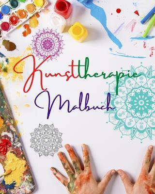 Kunsttherapie-Malbuch Einzigartige Mandala-Motive Quelle unendlicher Kreativit?t, Harmonie und g?ttlicher Energie: Selbsthilfebuch zur St?rkung des k?nstlerischen Geistes und zur Entspannung - Healthy Art Editions - cover