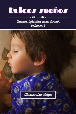 Dulces suenos volumen 1: Cuentos infantiles para dormir - Alessandro Volga - cover