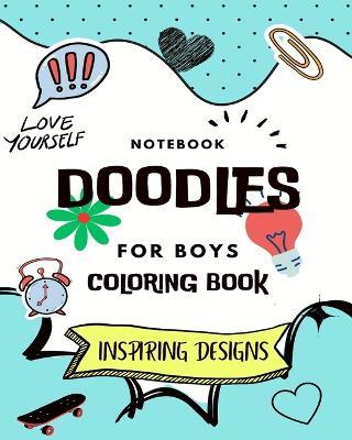 Notebook Doodles For Boys: Coloring and Activity Book (Design Originals): Inspiring Designs; Beginner-Friendly Empowering Art Activities for Tweens - Mandala Printing Press - cover