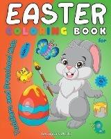 Easter Coloring Book for Toddlers and Preschool Kids: 45 Simple, Easy, Funny and Adorable Images for Children Ages 1-4 - Yunaizar88 - cover