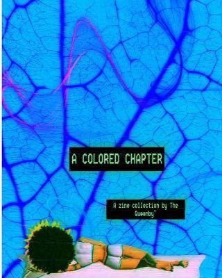 A Colored Chapter: A Narrative Zine Collection By The Queenby - The Queenby - cover