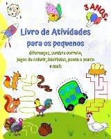 Livro de Atividades para os pequenos 3 ANOS+: Diferencas, sombra correta, jogos de colorir, labirintos, ponto a ponto e mais - Maryan Ben Kim - cover