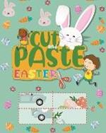 Cut and Paste Easter: Activity Book for Kids to Improve Scissor Skills