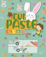 Cut and Paste Easter: Activity Book for Kids to Improve Scissor Skills - Sadie Rose - cover