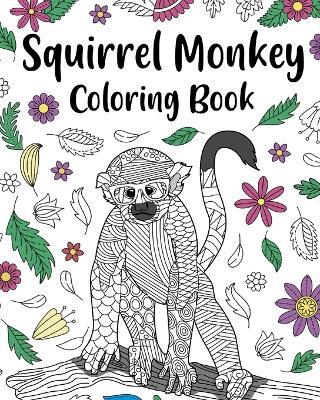 Squirrel Monkey Coloring Book: Funny Quotes and Freestyle Drawing Pages, Safari Jungle Animals - Paperland - cover