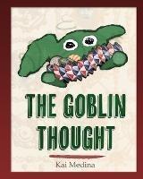 The Goblin Thought - Kai Medina - cover