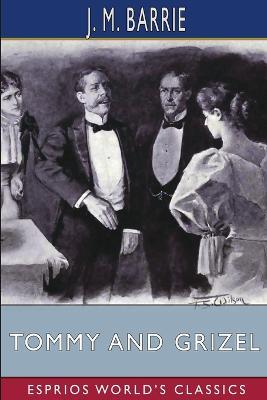 Tommy and Grizel (Esprios Classics) - James Matthew Barrie - cover