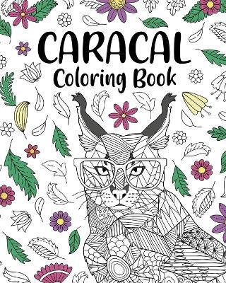 Caracal Coloring Book: Funny Quotes and Freestyle Drawing Pages, Egyptian lynx, Big Cat Wild - Paperland - cover