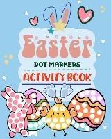 Easter Dot Markers Activity Book: Easy Guided Big Dots - Lily Grace - cover