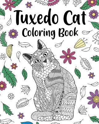 Tuxedo Cat Coloring Book: Funny Quotes and Freestyle Drawing Pages, Black and White Tuxedo Cats - Paperland - cover