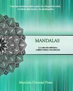 Mandalas - La colecci?n definitiva Libro de colorear para ni?os y adultos M?s de 45 dise?os incre?bles: Horas de relajaci?n, alivio del estr?s y distracci?n Regalo ideal