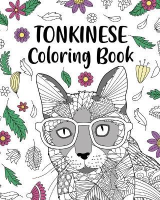 Tonkinese Cat Coloring Book: Funny Quotes and Freestyle Drawing Pages, Siamese Burmese Cat Breed - Paperland - cover