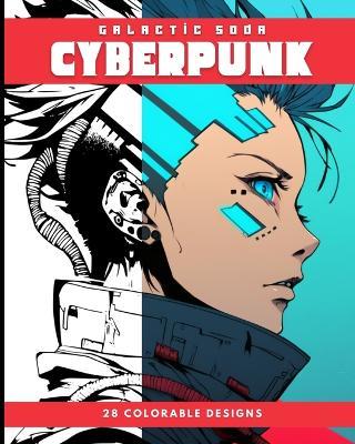 CYBERPUNK (Coloring Book): 28 Colorable Designs - Galactic Soda - cover