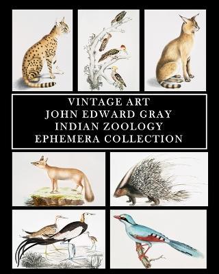 Vintage Art: John Edward Gray: Indian Zoology Ephemera Collection - Vintage Revisited Press - cover