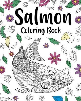 Salmon Coloring Book: Stress Relief Salmonidae Zentangle Picture, Freestyle Drawing Page - Paperland - cover