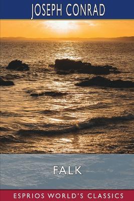 Falk (Esprios Classics): A Reminiscence - Joseph Conrad - cover