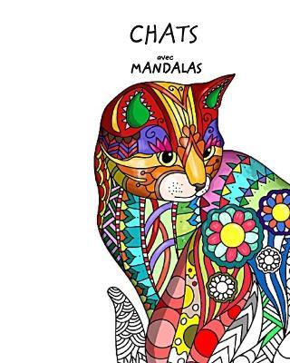 Chats avec Mandalas - Livre de Coloriage pour Adultes: Mignons, affectueux et magnifiques.: Idee Cadeau, Grande Format - Mandala Printing Press - cover