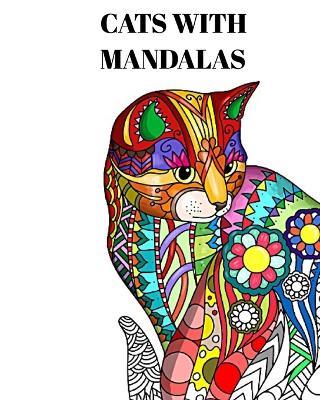 Cats with Mandalas - Adult Coloring Book: Beautiful Coloring Pages for Adults Relaxation with Stress ... - Mandala Printing Press - cover