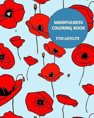 Mindfulness Coloring Book For Adults: Adult Coloring Book With Stress Relieving Designs: Loss Of Anxiety, Relaxion, Meditation - Mandala Printing Press - cover