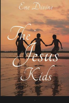 The Jesus Kids - Ene Divine - cover