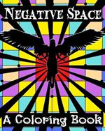 Negative Space: A Coloring Book
