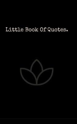 Little Book Of Quotes: The best quotes from the worlds most influential people. - My Wealthy Recovery - cover