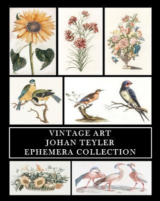 Vintage Art: Johan Teyler: Ephemera Collection: Flora and Fauna Prints and Collage Sheets - Vintage Revisited Press - cover
