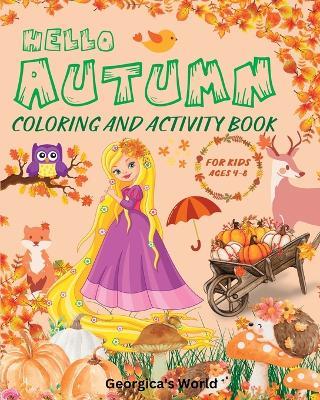 Hello Autumn Coloring and Activity Book For Kids Ages 4-8: Funny and Cute Fall Games and Illustrations for Boys and Girls - Yunaizar88 - cover