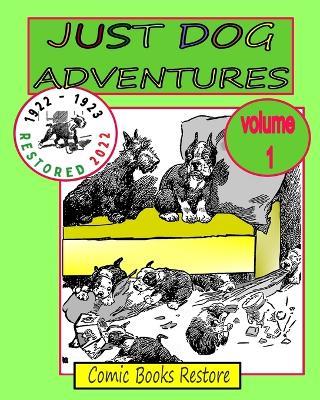 Just dog adventures, volume 1: From 1922 - 1923, Restored 2022 - Comic Books Restore - cover