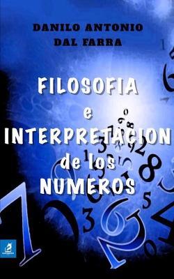 Filosofia e Interpretacion de los Numeros - Danilo Antonio Dal Farra - cover