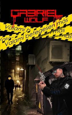 Valami betegesen mas - Gabriel Wolf - cover