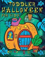 Toddler Halloween Coloring Book for Kids: Pages with Easy Coloring Illustrations for Creative and Happy Children