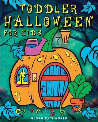 Toddler Halloween Coloring Book for Kids: Pages with Easy Coloring Illustrations for Creative and Happy Children - Yunaizar88 - cover