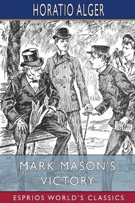 Mark Mason's Victory (Esprios Classics): The Trials and Triumphs of a Telegraph - Horatio Alger - cover