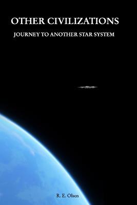 Other Civilizations: Journey to another star system - Rene Erik Olsen - cover