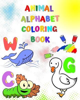Animal Alphabet Coloring Book: Easy to color activity book, big simple images, learn and color ABC animals - Maryan Ben Kim - cover