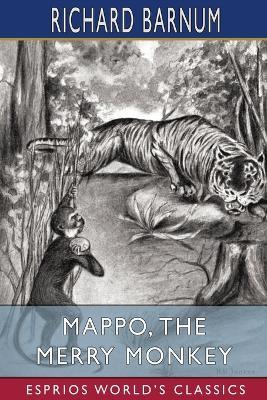 Mappo, the Merry Monkey: His Many Adventures (Esprios Classics): Illustrated by Harriet H. Tooker - Richard Barnum - cover