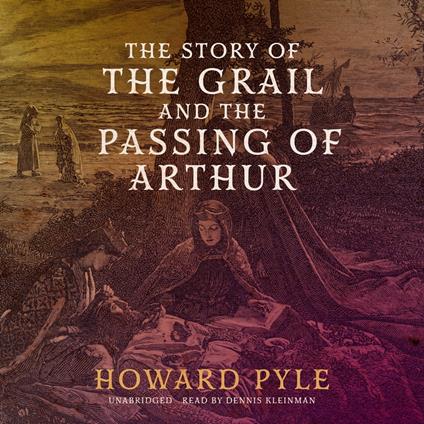 The Story of the Grail and the Passing of Arthur