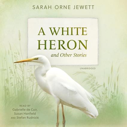 A White Heron and Other Stories