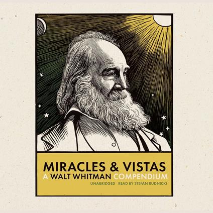 Miracles and Vistas: A Walt Whitman Compendium