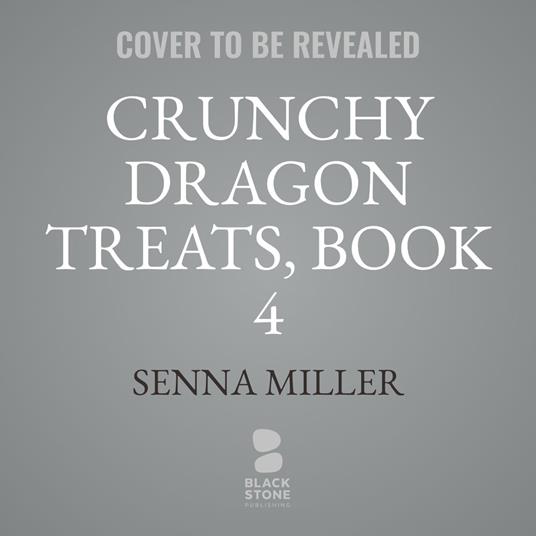 Crunchy Dragon Treats, Book 4