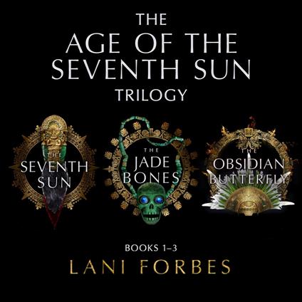 The Age of the Seventh Sun Trilogy