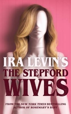 The Stepford Wives - Ira Levin - cover