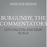 Burgundy, The Commentators