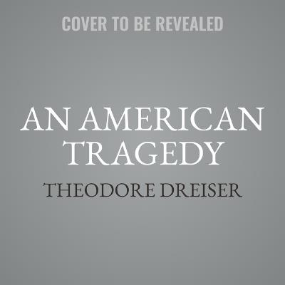 An American Tragedy - Theodore Dreiser - cover